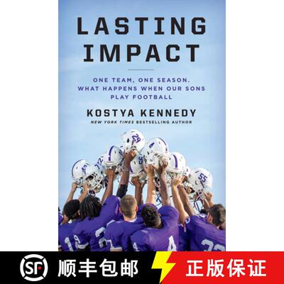 预订 Lasting Impact: One Team, One Season. What Happens When Our Sons Play Football [9781618931573]