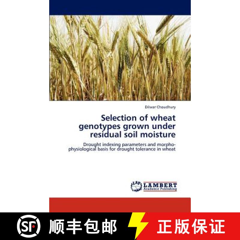 预订 Selection of Wheat Genotypes Grown Under Residual Soil Moisture [9783845442112]