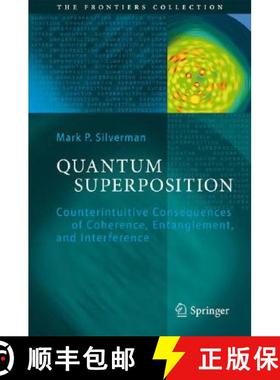 【3-4周达】Quantum Superposition : Counterintuitive Consequences of Coherence, Entanglement, and Inte... [9783540718833]