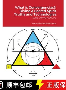 【3-4周达】What is Convergencias?: Divine & Sacred Spirit Truths and Technologies: SERIE CONVERGENCIAS [9781716091490]