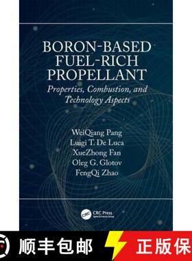 【3-4周达】Boron-Based Fuel-Rich Propellant : Properties, Combustion, and Technology Aspects [9780367141660]