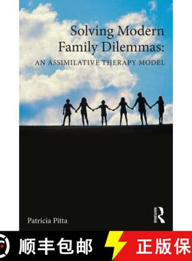 【3-4周达】Solving Modern Family Dilemmas : An Assimilative Therapy Model [9781138775138]