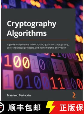 预订 Cryptography Algorithms: A guide to algorithms in blockchain, quantum cryptography, zero-knowled... [9781789617139]