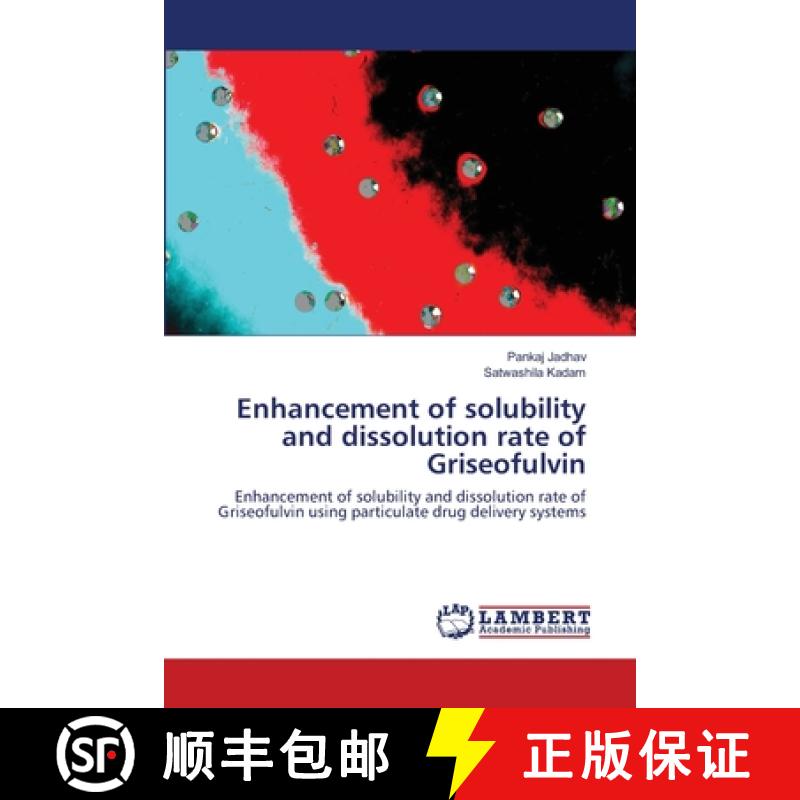 【4周达】Enhancement of solubility and dissolution rate of Griseofulvin [9786202514125]