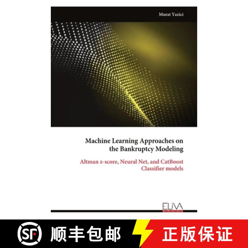 【3-4周达】Machine Learning Approaches on the Bankruptcy Modeling: Altman z-score, Neural Net, and Ca... [9789999319331]