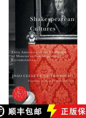 【3-4周达】Shakespearean Cultures: Latin America and the Challenges of Mimesis in Non-Hegemonic Circu... [9781611863130]