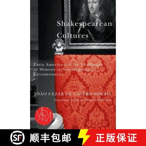 【3-4周达】Shakespearean Cultures: Latin America and the Challenges of Mimesis in Non-Hegemonic Circu... [9781611863130]