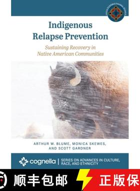 【3-4周达】Indigenous Relapse Prevention: Sustaining Recovery in Native American Communities [9781793520685]