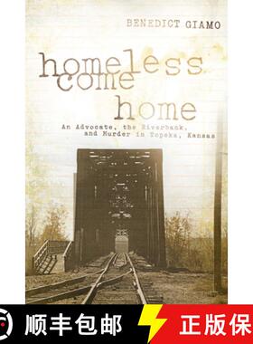 【3-4周达】Homeless Come Home: An Advocate, the Riverbank, and Murder in Topeka, Kansas [9780268029814]