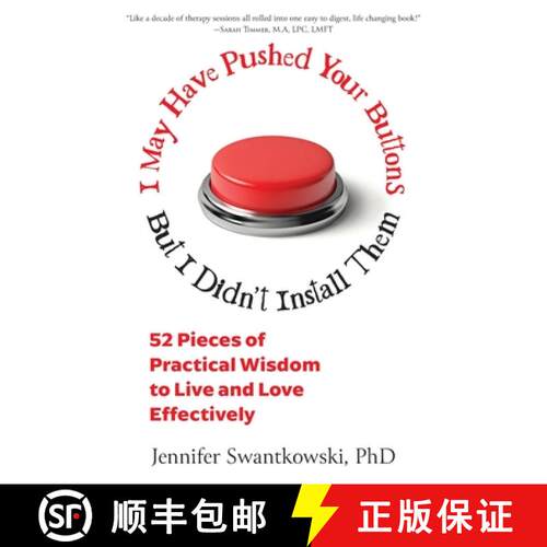 【3-4周达】I May Have Pushed Your Buttons, But I Didn't Install Them: 52 Pieces of Practical Wisdom t... [9798986052311]