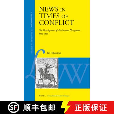 预订 精装 News in Times of Conflict: The Development of the German Newspaper, 1605-1650 [9789004432482]