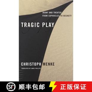 Theater Irony from Beckett Tragic 4周达 9780231145565 Play Sophocles and