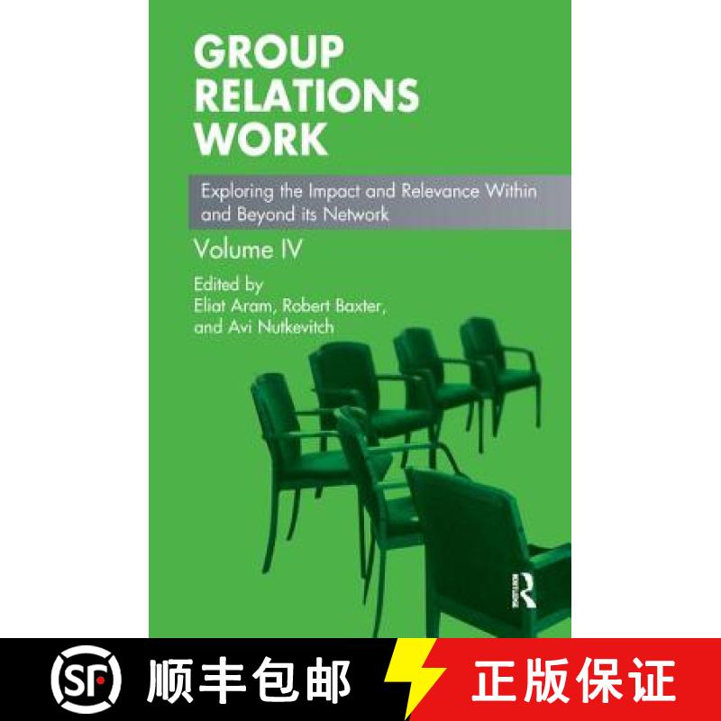 【3-4周达】Group Relations Work: Exploring the Impact and Relevance Within and Beyond Its Network [9781782201977]