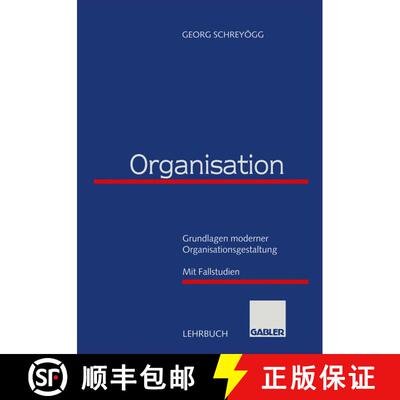【3-4周达】Organisation : Grundlagen moderner Organisationsgestaltung mit Fallstudien [9783409177290]