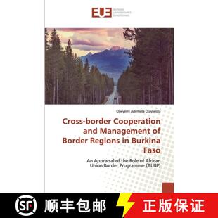 预订 Cross-border Cooperation and Management of Border Regions in Burkina Faso [9786138478591]