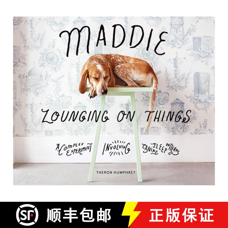 预订 精装 Maddie Lounging on Things: A Complex Experiment Involving Canine Sleep Patterns [9781419726750] - 实物图