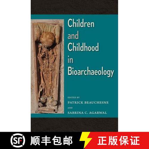 预订 Children and Childhood in Bioarchaeology: Bioarchaeological Interpretations of the Human Past: L... [9780813056807]