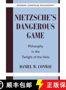 【3-4周达】Nietzsche's Dangerous Game: Philosophy in the Twilight of the Idols - Nietzsche's Dangerou... [9780521573719]