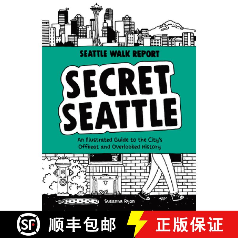 【3-4周达】Secret Seattle (Seattle Walk Report): An Illustrated Guide to the City's Offbeat and Overl... [9781632173744]