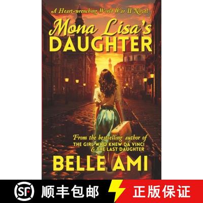 【3-4周达】Mona Lisa's Daughter: A Gripping and Gut-Wrenching Historical Novel about World War II fro... [9781735942391]