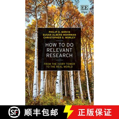 【3-4周达】精装 How to Do Relevant Research: From the Ivory Tower to the Real World: From the Ivory T... [9781788119399]