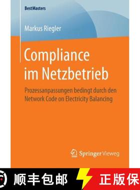 【3-4周达】Compliance im Netzbetrieb : Prozessanpassungen bedingt durch den Network Code on Electrici... [9783658132422]