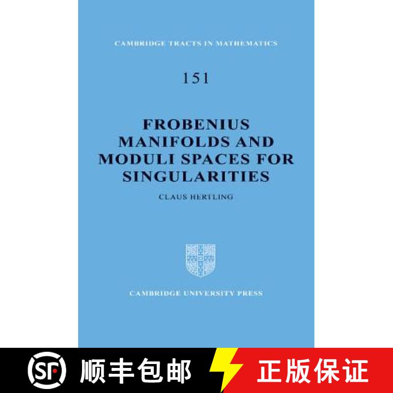 【3-4周达】Frobenius Manifolds and Moduli Spaces for Singularities: - Frobenius Manifolds and Moduli ... [9780521812962]