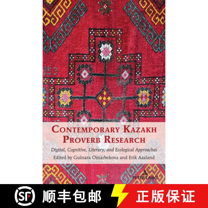【2-3周达】Contemporary Kazakh Proverb Research : Digital, Cognitive, Literary, and Ecological Approa... [9781433195884]
