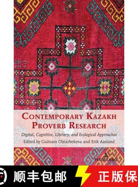 【3-4周达】Contemporary Kazakh Proverb Research : Digital, Cognitive, Literary, and Ecological Approa... [9781433195884]