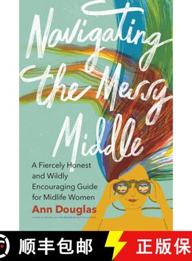 【3-4周达】Navigating the Messy Middle : A Fiercely Honest and Wildly Encouraging Guide for  Midlife ... [9781771623438]