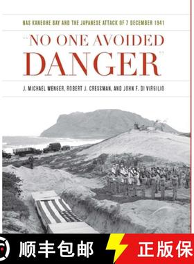 【3-4周达】No One Avoided Danger: NAS Kaneohe Bay and the Japanese Attack of 7 December 1941 [9781612519241]