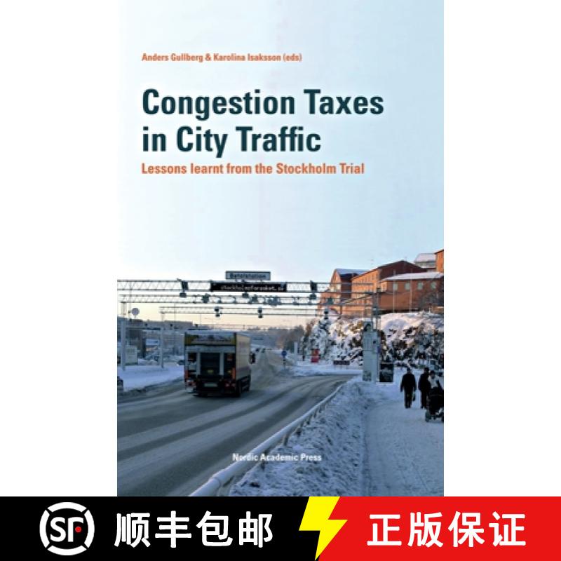 【3-4周达】Congestion Taxes in City Traffic: Lessons Learnt from the Stockholm Trial [9789185509232]