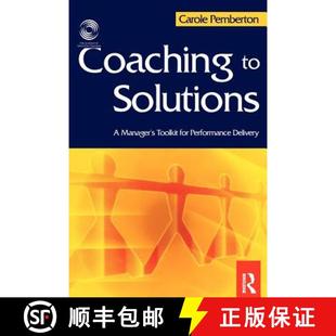【3-4周达】Coaching to Solutions: A Manager's Tool Kit for Performance Delivery [9780750657426]