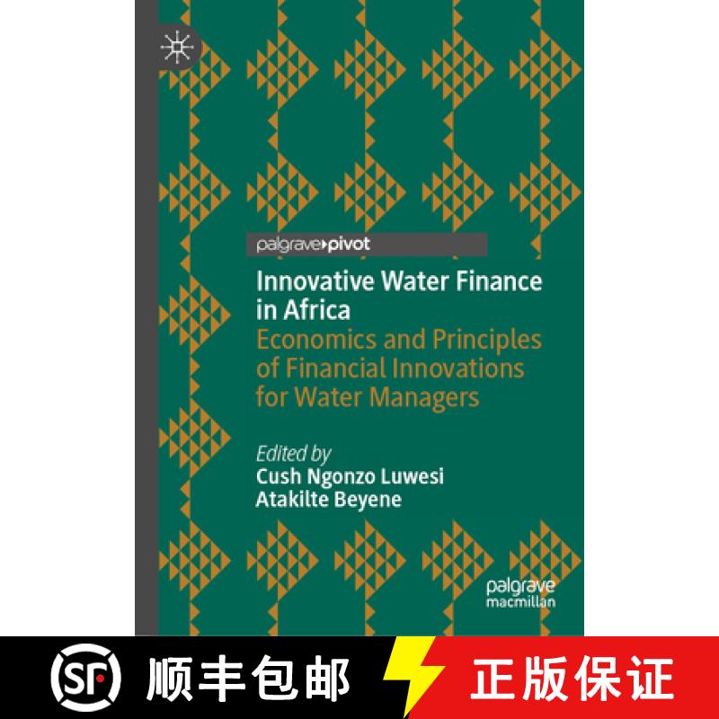 【3-4周达】Innovative Water Finance in Africa : Economics and Principles of Financial Innovations for... [9783031382338]