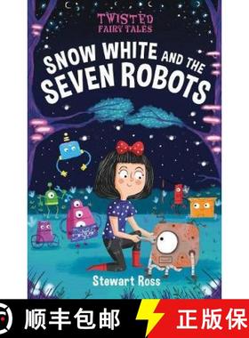 【3-4周达】Twisted Fairy Tales: Snow White and the Seven Robots [9781789502473]