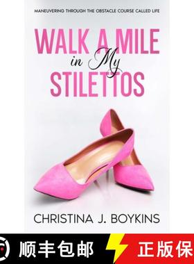 预订 Walk a Mile in My Stilettos: Maneuvering through the Obstacle Course Called Life [9798987513392]
