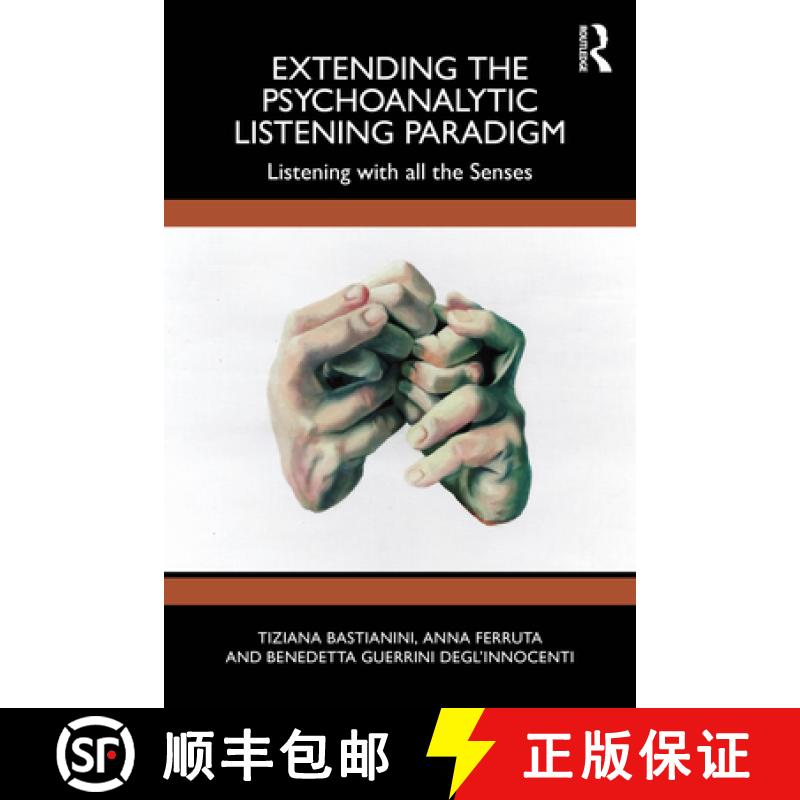 【3-4周达】Extending the Psychoanalytic Listening Paradigm: Listening with all the Senses [9781032802206]
