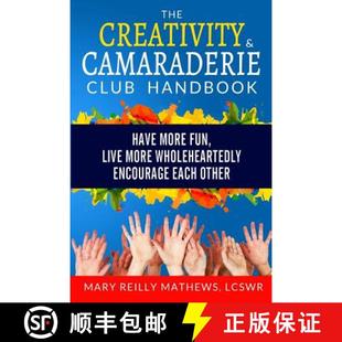【3-4周达】The Creativity & Camaraderie Club Handbook: Have More Fun, Live More Wholeheartedly, Encou... [9780989092005]