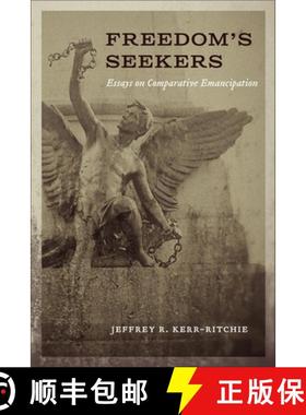 预订 Freedom's Seekers: Essays on Comparative Emancipation [9780807154717]