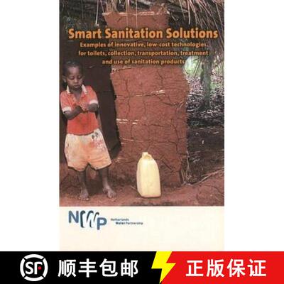 【3-4周达】Smart Sanitation Solutions: Examples of Innovative, Low-Cost Technologies for Toilets, Col... [9789460220029]