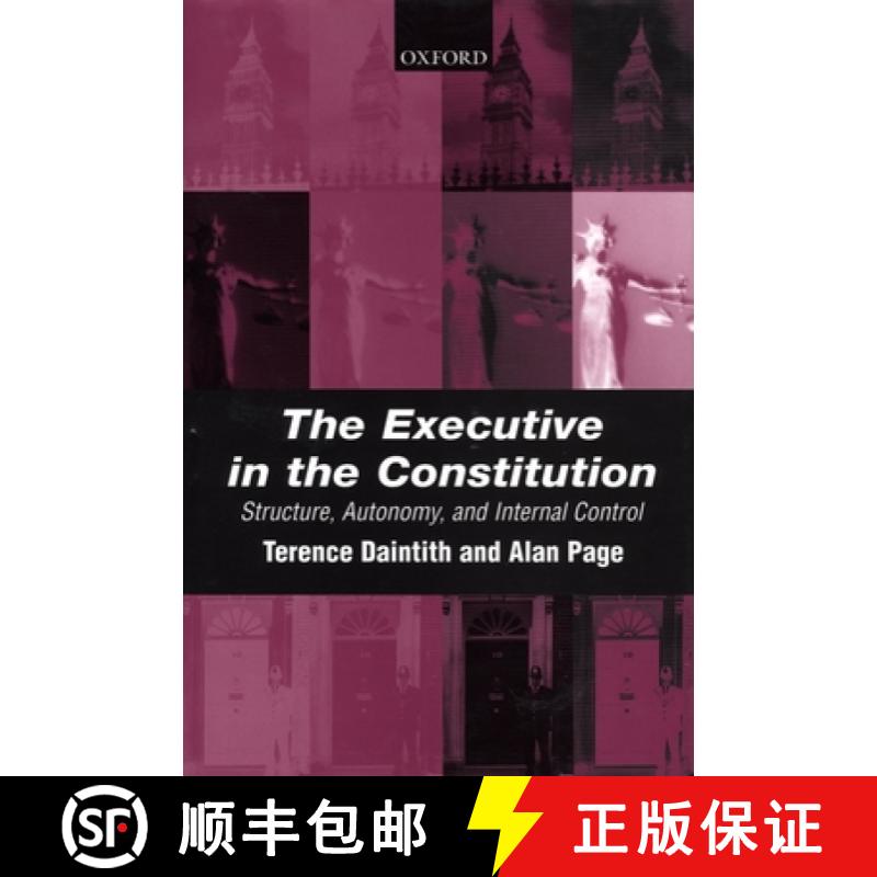 【2-3周达】The Executive in the Constitution: Structure, Autonomy, and Internal Control [9780198268703]