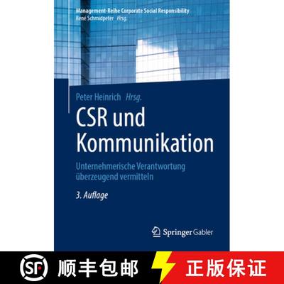 【3-4周达】CSR und Kommunikation : Unternehmerische Verantwortung überzeugend vermitteln (3. Auflage... [9783662690253]