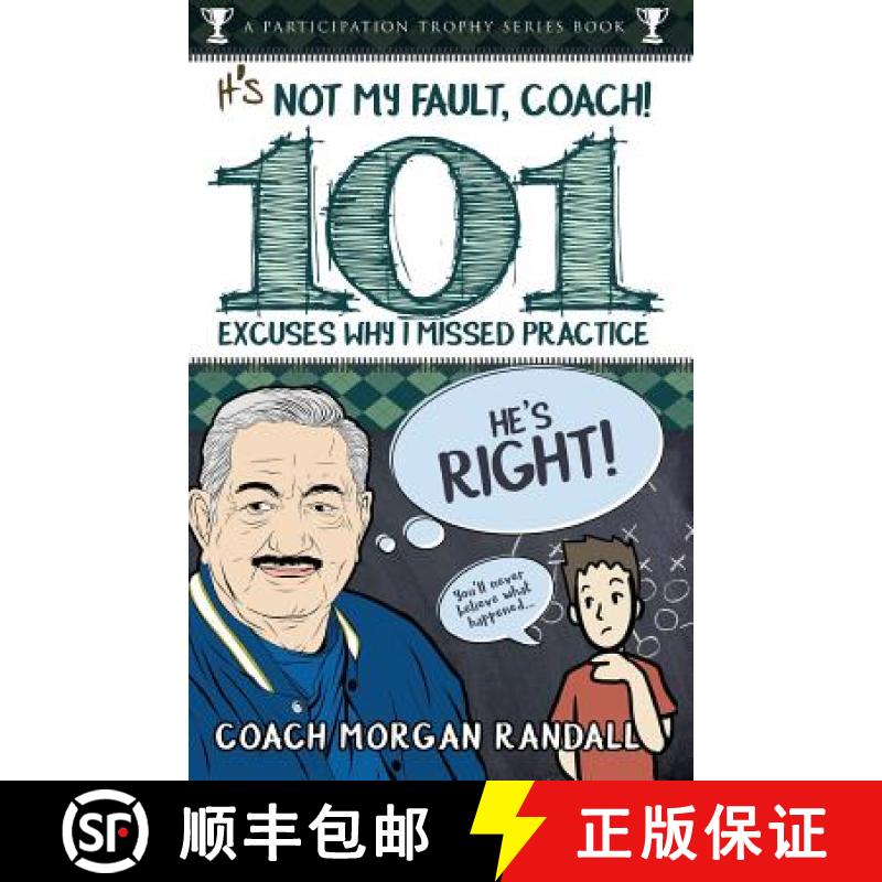 预订 It's Not My Fault, Coach !: The 101 Greatest Excuses For Missing Practice [9780985067144]