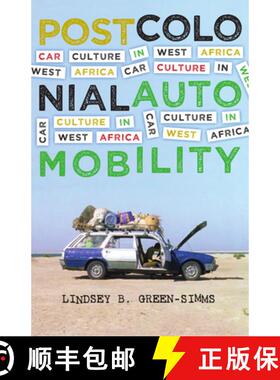 【3-4周达】Postcolonial Automobility: Car Culture in West Africa [9781517901141]