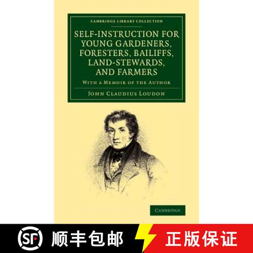 预订 Self-Instruction for Young Gardeners, Foresters, Bailiffs, Land-Stewards, and Farmers: With a Me... [9781108066396]