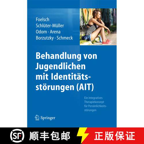 【3-4周达】Behandlung von Jugendlichen mit Identitätsstörungen (AIT): Ein integratives Therapiekonz... [9783642383939]