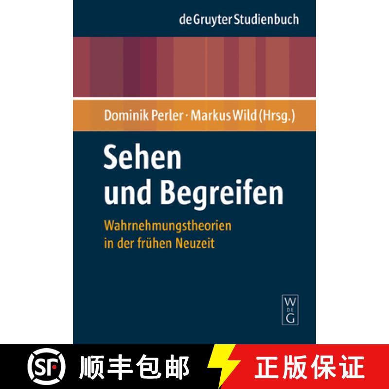 【2-3周达】Sehen Und Begreifen: Wahrnehmungstheorien in Der Frühen Neuzeit [9783110189575]