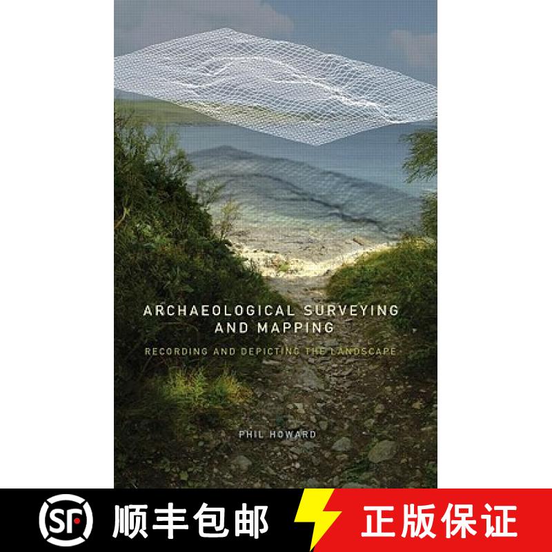 【4周达】Archaeological Surveying and Mapping : Recording and Depicting the Landscape [9780415306638]