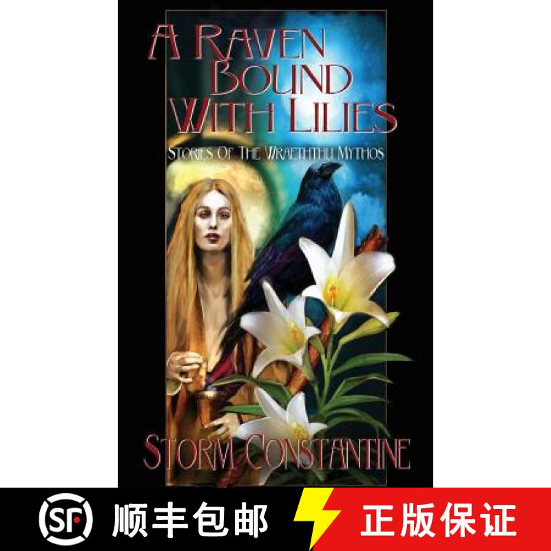 【2-3周达】A Raven Bound with Lilies: Stories of the Wraeththu Mythos [9781907737800]