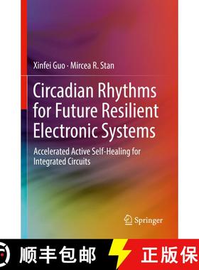【3-4周达】Circadian Rhythms for Future Resilient Electronic Systems : Accelerated Active Self-Healin... [9783030200534]